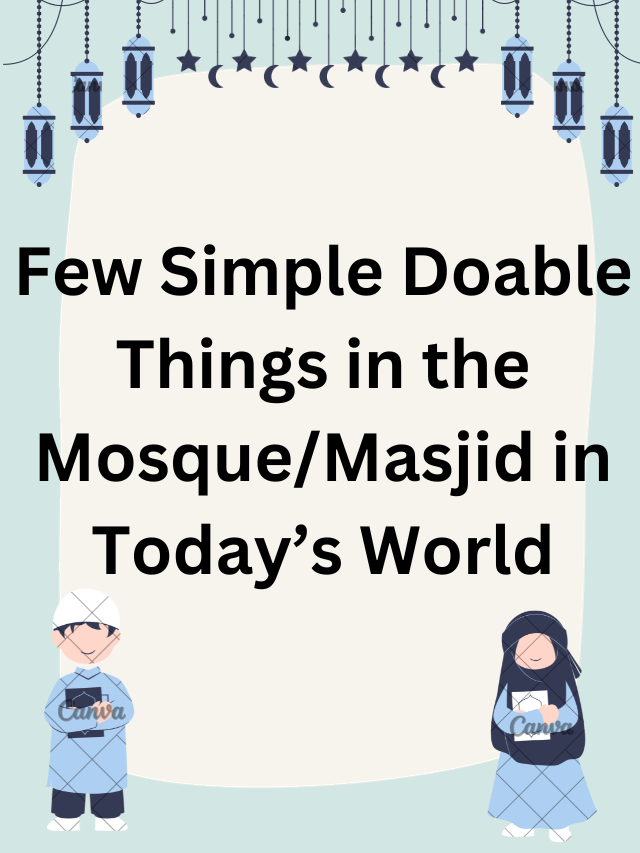 Few Simple Doable Things In The Mosquemasjid In Todays World